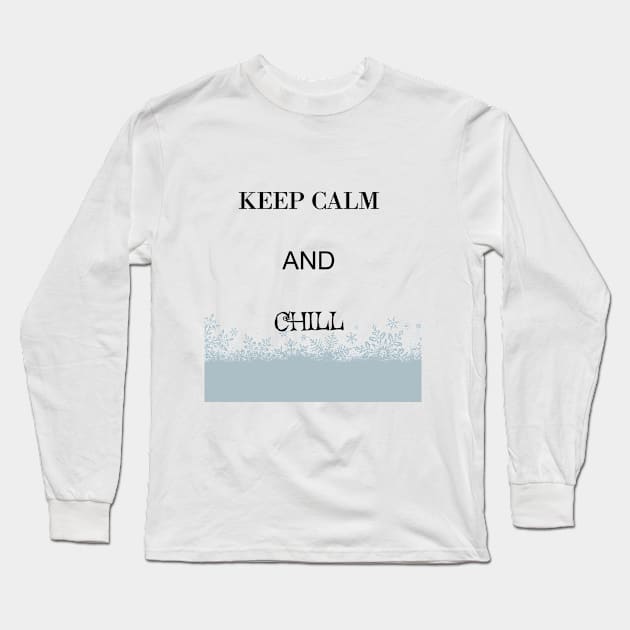 KEEP CALM AND CHILL Long Sleeve T-Shirt by aesbensen